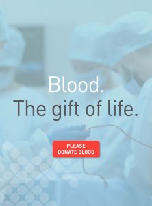 Blood. The gift of life. Please Donate